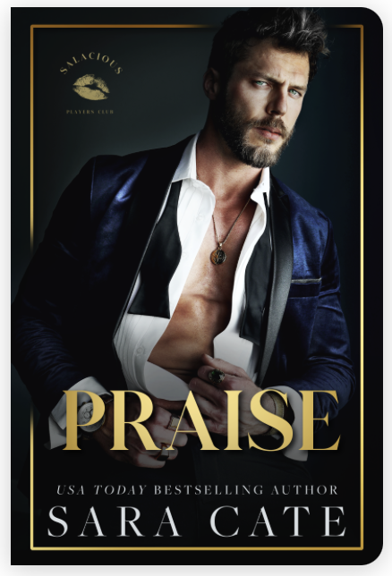 Praise (Salacious Players Club, #1)